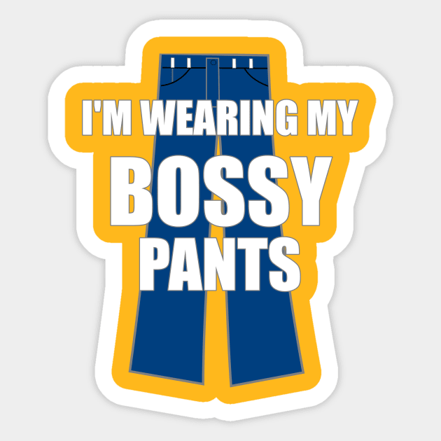 I'm Wearing My Bossy Pants Funny Sarcastic Sticker by FlashMac